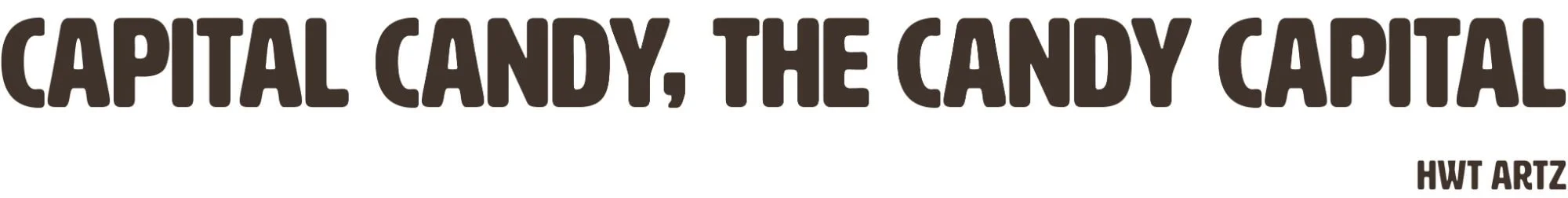 Type specimen showing 'CAPITAL CANDY, THE CANDY CAPITAL' set in HWT Artz typeface, a bold condensed display font in dark brown, with 'HWT ARTZ' labeled in the lower right corner